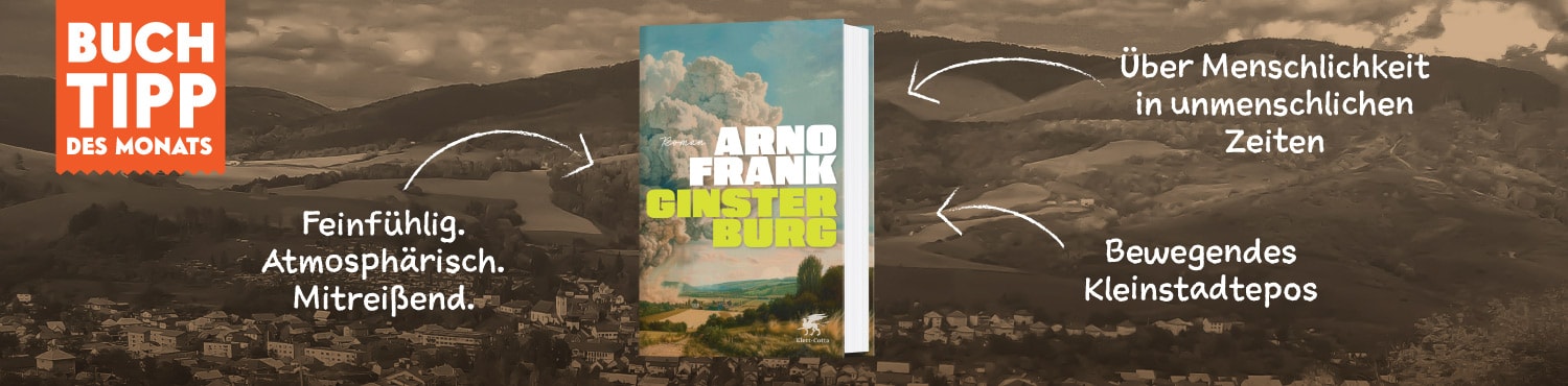 Buchtipp des Monats März ist Arno Frank "Ginsterburg"